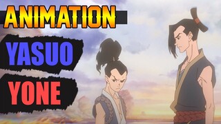 YONE AND YASUO ANIMATION - BLADES OF THE HALF BROTHERS