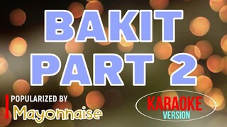 Bakit Part 2 - Mayonnaise | Karaoke Version 🎼