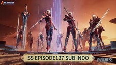 SS EPISODE127 SUB INDO