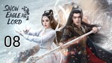 🇨🇳 Snow Eagle Lord (2023) Episode 8 (Eng Sub)