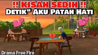 Film Pendek FF!! DETIK" AKU PATAH HATI!!