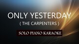ONLY YESTERDAY ( THE CARPENTERS ) PH KARAOKE PIANO by REQUEST (COVER_CY)