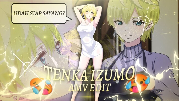 Tenka Izumo edit AMV ( Perfect Night )