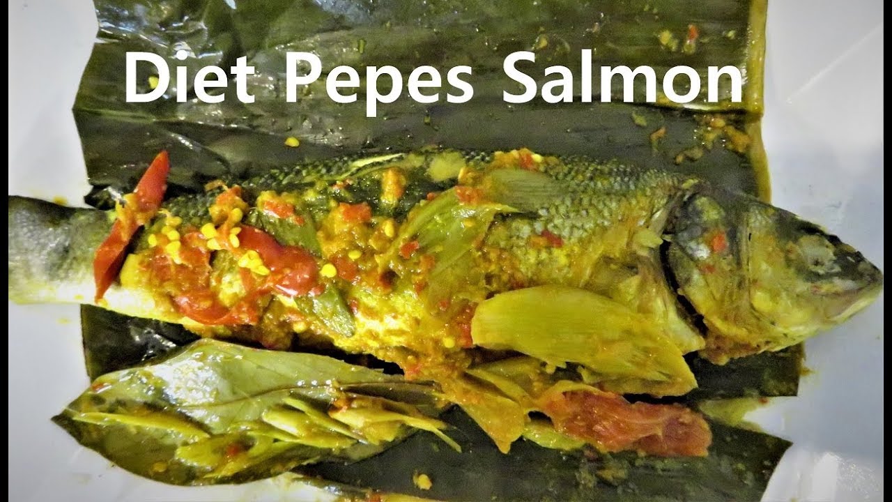 Pepes Ikan Salmon Zalm Untuk Diet Tinggi Protein Bilibili