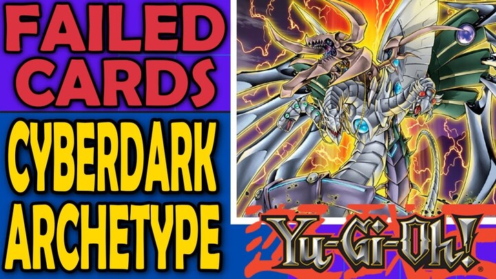 Cyberdark - Failed Cards, Archetypes, and Sometimes Mechanics in Yu-Gi-Oh