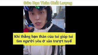 Thằng bạn thân chất lượng #funny #haihuoc