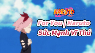 For You | Naruto Sức Mạnh Vĩ Thú