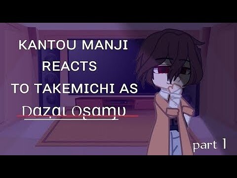 Kanto Manji phản ứng với Takemichi trong vai Dazai | TR | BSD