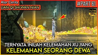 DEWA TERKUAT SEKALIPUN TERNYATA MEMILIKI KELEMAHAN !! - Alur Cerita Donghua #LQSWN PART 61