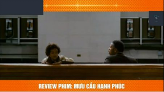 REVIEW PHIM : Mưu cầu hạnh phúc (p4) #rvphimcuocsong