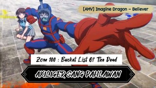 [AMV] Imagine Dragon - Beliver  _ Zom100 : Bucket List of the Dead - jadi Pahlawan ✔️