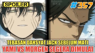 [SPOILER] YAMI VS MORGEN SEGERA DIMULAI❗TEBASAN DAHSYAT TERAKHIR JACK SEBELUM MATI❗BLACK CLOVER 357