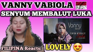 VANNY VABIOLA - SENYUM MEMBALUT LUKA || LAGU SLOW ROCK TERBARU || FILIPINA Reacts