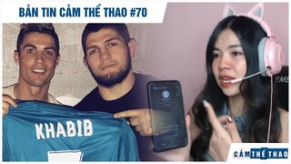 Bản tin Thể Thao #70 | CR7 có thể vô địch UFC, Mai Dora bật khóc vì bị công kích "báo giá trá hình"