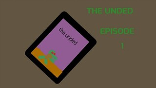 the unded episode 1