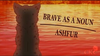 Brave As A Noun 24 Hour Ashfur MAP (Complete)