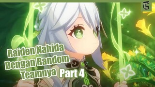 Raiden Nahida Dengan Random Teamnya Part 4!!!