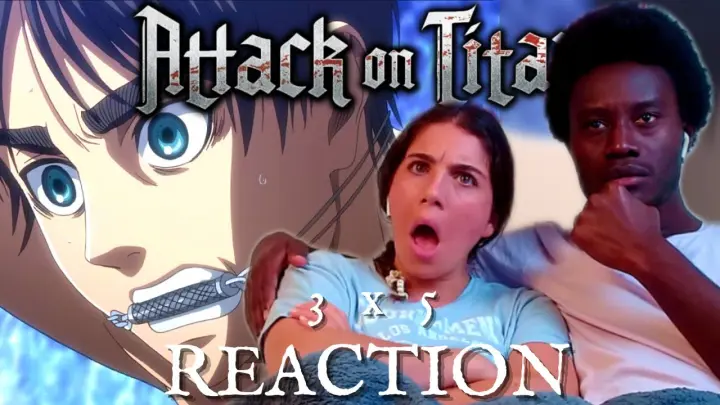 *ATTACK ON TITAN* (3x5) REACTION