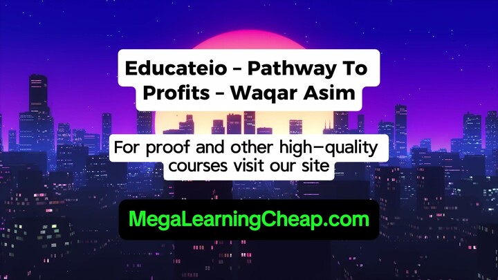 Educateio – Pathway To Profits – Waqar Asim