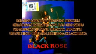 BLACK ROSE - CINTA ABADI HQ (Lirik)