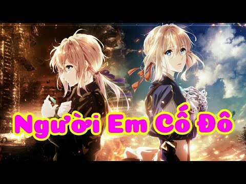 [AMV] | Người Em Cố Đô