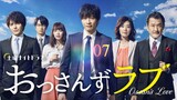 [ Ep 07 - BL ] Ossan's Love Finale - Eng Sub.
