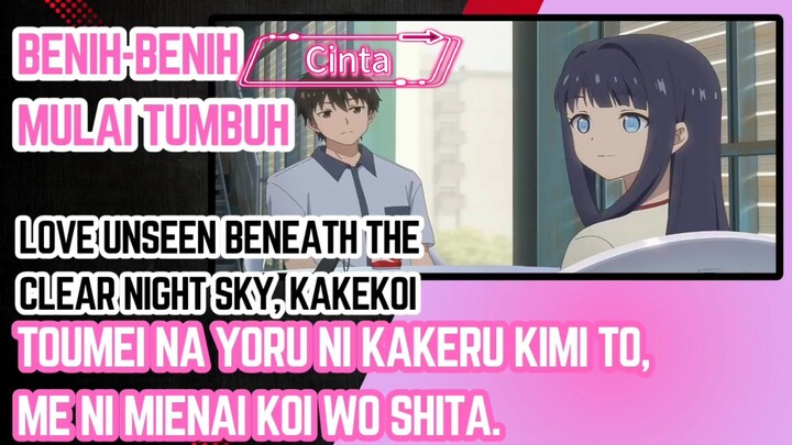 Toumei na Yoru ni Kakeru Kimi to eps 2 - benih-benih cinta mulai tumbuh bersemi seiring waktu