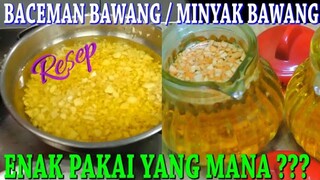 RESEP BACEMAN BAWANG,MINYAK BAWANG & MINYAK WIJEN || ENAK PAKAI YANG MANA ?? ( Q & A )