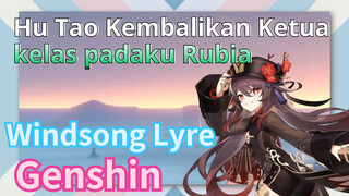 [Genshin, Windsong Lyre] Hu Tao: Kembalikan Ketua kelas padaku! "Rubia"