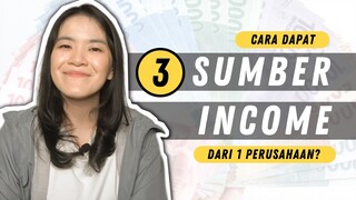 3 SUMBER INCOME DARI 1 PERUSAHAAN, EMANG BISA?