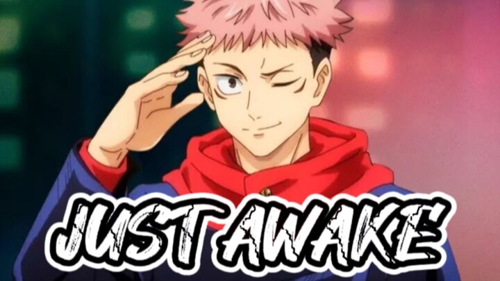 Jujutsu Kaisen Campur Aduk [AMV] Just Awake