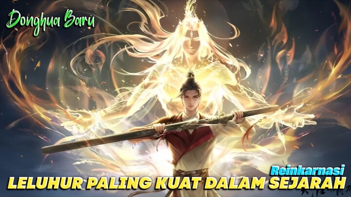 Donghua Baru Jalan Kultivasi Tubuh ‼️Legenda Leluhur Terkuat Dalam Sejarah Benua