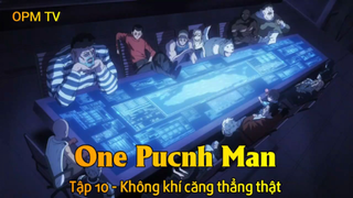 One Punch Man Tập 10 - Không khí căng thẳng thật