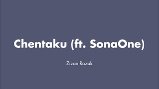 Zizan Razak - Chentaku ft. SonaOne (Lirik)