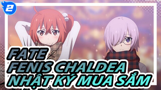 [Hoạt hình FGO] Nhật ký mua sắm của Fenis Chaldea [Lồng tiếng CN + JP]_2