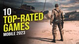 10 Top-Rated Games for Mobile in 2023 / Top Rated Games 2023 for Mobile
