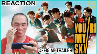 [ OFFICIAL TRAILER ] จุดหมายคือท้องฟ้า You’re My Sky The Series | REACTION