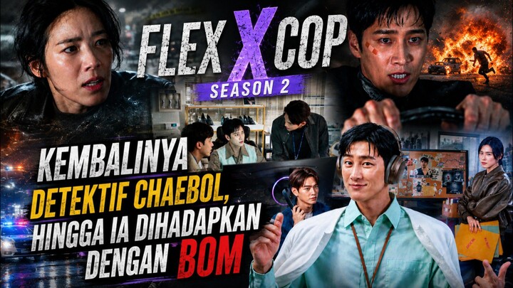 Kembalinya Sang Detektif Chaebol ||  Flex X Cop Season 2..Eps.1 | Ulasan drama