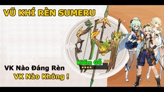 Phân Tích Toàn Diện Giá Trị Thực Tế Của Vũ Khí Chế Tạo (Rèn) Thảo Quốc Sumeru | Genshin Impact 3.0