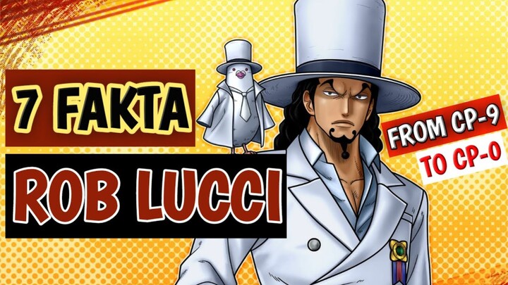 7 Fakta ROB LUCCI  II  From CP-9 To CP-0