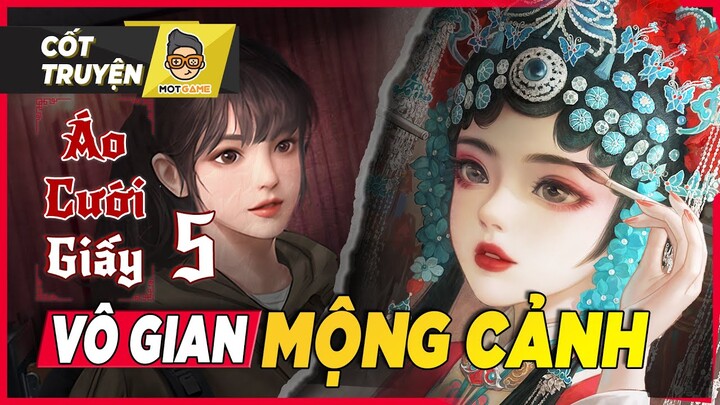 Cốt truyện game kinh dị Áo Cưới Giấy 5: Vô Gian Mộng Cảnh | Mọt Game