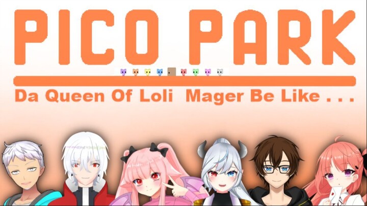 【PICO PARK】 Da Queen Of Loli Mager Be Like (. ❛ ᴗ ❛.)