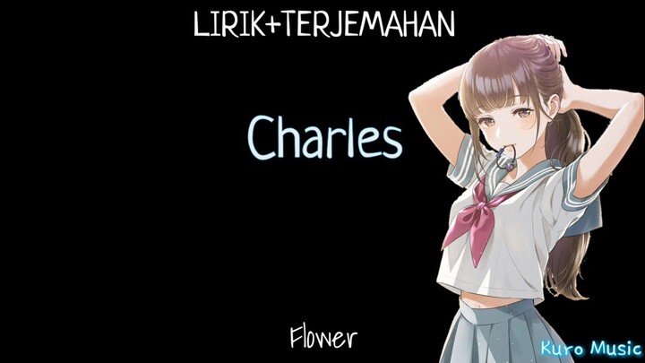 Charles - Flowers (Cover Kobasolo) [Lirik+Terjemahan]