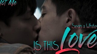 Sean x White - Is This Love - BL Not Me Series FMV OffGun เขาไม่ใช่ผม