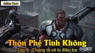 Thôn Phệ Tinh Không Tập 9 - Chúng ta sẽ bị điều tra