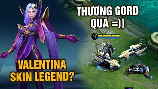 Tốp Mỡ | VALENTINA SKIN LEGEND??? THƯƠNG GORD QUÁ =)) | MLBB