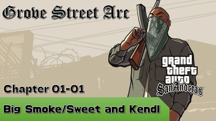 GRAND THEFT AUTO: SAN ANDREAS - 01 - 01: BIS SMOKE/SWEET AND KENDL