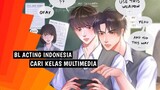 BL Acting Indonesia | Cari Kelas Multimedia | Indonesia BL (Part 1)