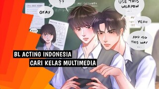 BL Acting Indonesia | Cari Kelas Multimedia | Indonesia BL (Part 1)