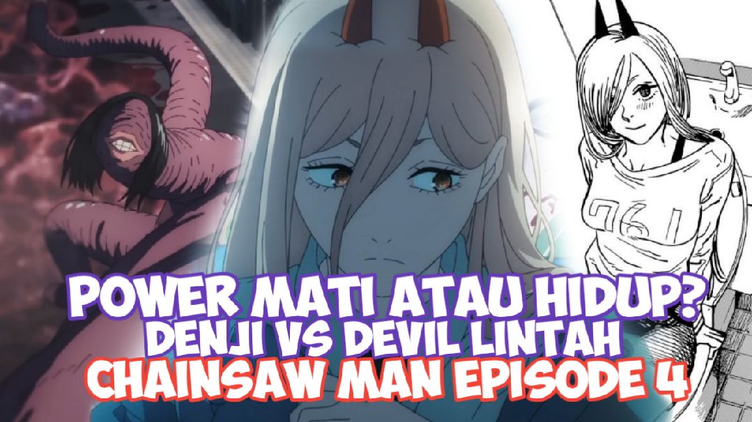 Tanggal Rilis Chainsaw Man Episode 4 - Power Mati Atau Hidup? Denji Vs  Devil Lintah! - Bilibili